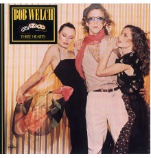 Bob Welch - Three Hearts