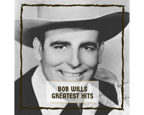 Bob Wills - Greatest Hits