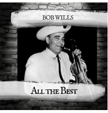 Bob Wills - All the Best