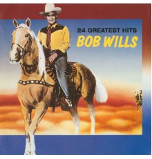 Bob Wills - 24 Greatest Hits