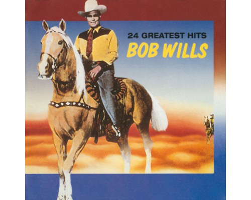 Bob Wills - 24 Greatest Hits