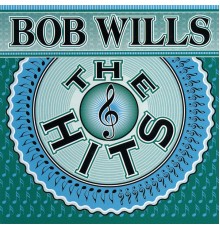 Bob Wills - The Hits