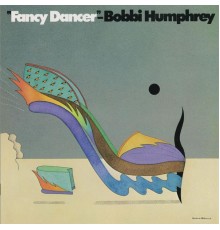 Bobbi Humphrey - Fancy Dancer (Reissue)