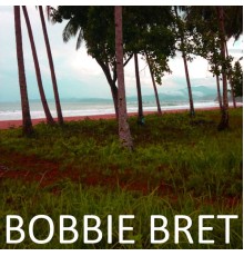 Bobbie Bret - Bobbie Bret