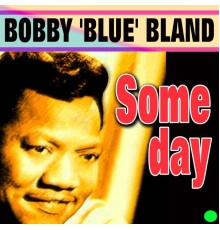 Bobby 'Blue' Bland - Someday