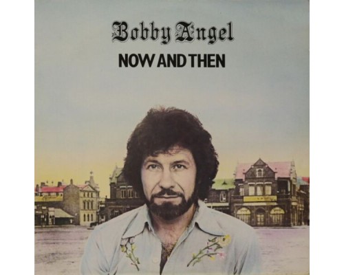 Bobby Angel - Now and Then