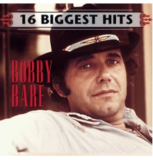 Bobby Bare - 16 Biggest Hits