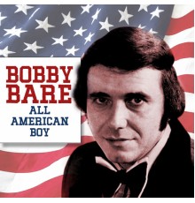 Bobby Bare - All-American Boy