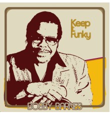 Bobby Barnes - Keep It Funky