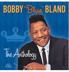 Bobby Bland - The Anthology