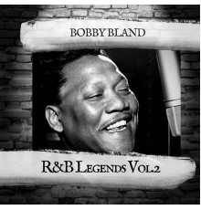 Bobby Bland - R&B Legends Vol.2