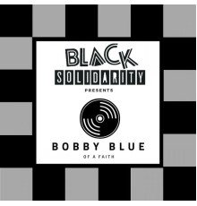 Bobby Blue - Of A Faith