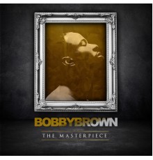 Bobby Brown - The Masterpiece