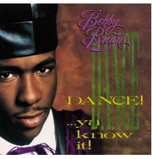 Bobby Brown - Dance...Ya Know It!