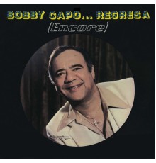 Bobby Capo - Regresa (Encore)