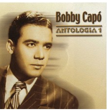 Bobby Capo - Antología Vol. 1