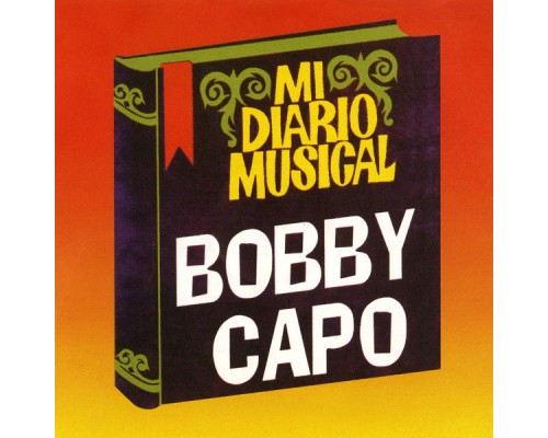 Bobby Capo - Mi Diario Musical