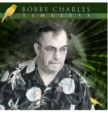 Bobby Charles - Timeless