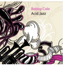Bobby Cole - Acid Jazz