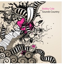 Bobby Cole - Sounds Country