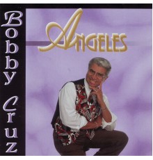 Bobby Cruz - Angeles