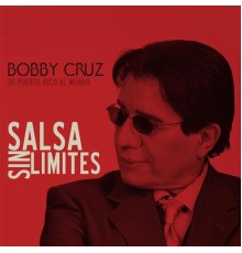 Bobby Cruz - Salsa Sin Limites