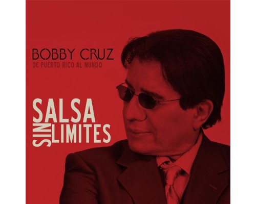 Bobby Cruz - Salsa Sin Limites