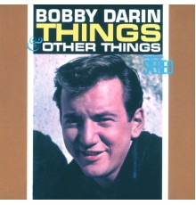 Bobby Darin - Things & Other Things