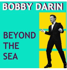 Bobby Darin - Beyond the Sea