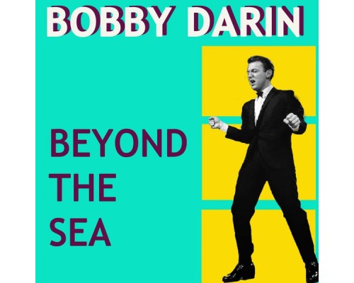 Bobby Darin - Beyond the Sea