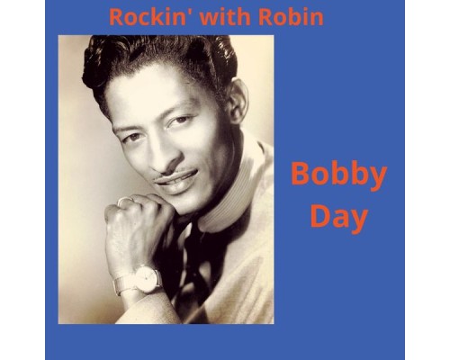 Bobby Day - Rockin' with Robin