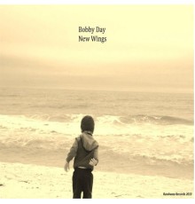 Bobby Day - New Wings