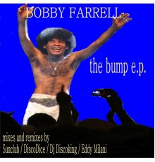 Bobby Farrell - The Bump E.P.