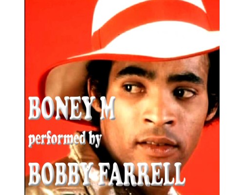 Bobby Farrell - Boney M