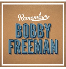 Bobby Freeman - Remember