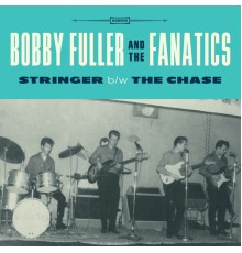 Bobby Fuller & The Fanatics - Stringer