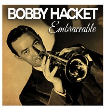 Bobby Hackett - Embraceable You