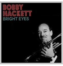 Bobby Hackett - Bright Eyes