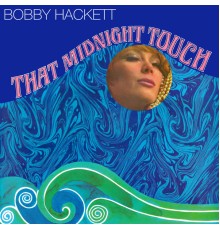 Bobby Hackett - That Midnight Touch