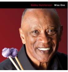 Bobby Hutcherson - Wise One