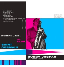 Bobby Jaspar - Modern Jazz Au Club Saint Germain (Remastered)