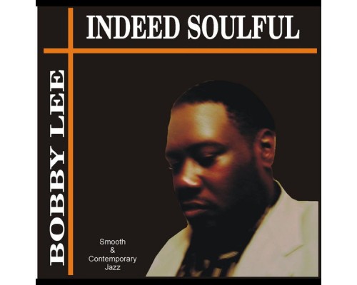 Bobby Lee - Indeed Soulful