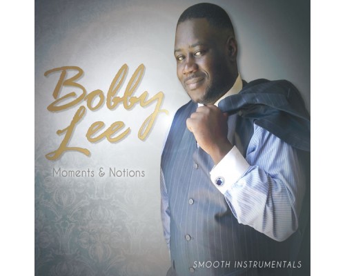 Bobby Lee - Moments & Notions