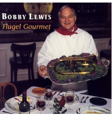 Bobby Lewis - Flugel Gourmet