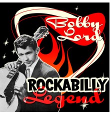 Bobby Lord - Rockabilly Legend