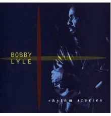 Bobby Lyle - Rhythm Stories