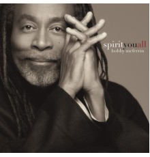 Bobby McFerrin - spirityouall