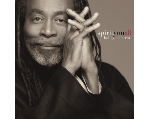 Bobby McFerrin - spirityouall