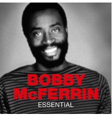 Bobby McFerrin - Essential