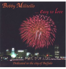 Bobby Militello - Easy To Love